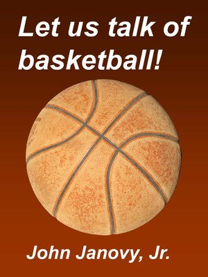 cover image of Let Us Talk of Basketball!